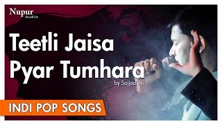 Watch Sajjad Ali Teetli Jaisa Pyar video