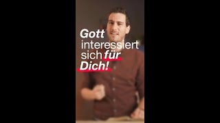 Gott interessiert sich für Dich!