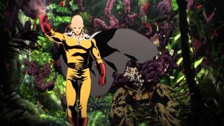 One Punch Man -  Opening - The Hero!! Set Fire to the Furious Fist