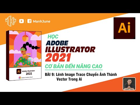 Học illustrator 2021 Cơ Bản Và Nâng Cao - Bài 9 - Lênh Image Trace Chuyển Ảnh Thành Vector Trong Ai