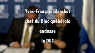 Yves-François Blanchet, chef du Bloc québécois, endosse la DUC