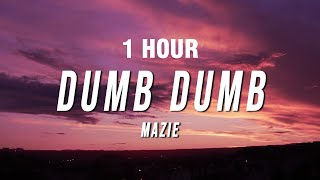 [1 Hour] Mazie - Dumb Dumb (Lyrics) From Do Revenge