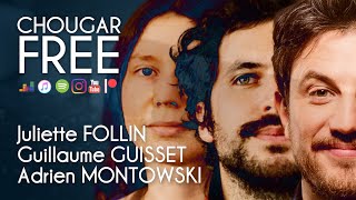 CHOUGAR FREE - 59 - Guillaume Guisset, Juliette Follin & Adrien Montowski