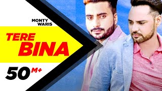 Tere Bina ( Song) | Monty & Waris feat Ginni Kapoor | Latest Punjabi Song 2016 |