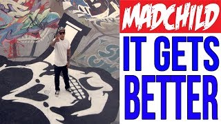 Madchild - It Gets Better