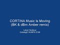 Cortina - Music Is Moving (BK & dBm Amber Mix)