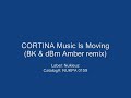 Cortina - Music Is Moving (BK & dBm Amber Mix)
