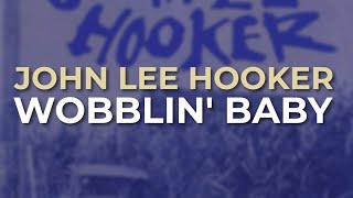 Watch John Lee Hooker Wobblin Baby video