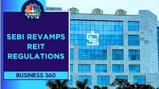 Sebi Amends Regulations For Small & Medium Reits Cnbc Tv18