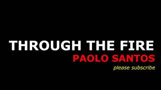 Watch Paolo Santos Through The Fire video