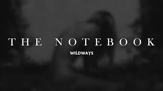 Watch Wildways The Notebook video