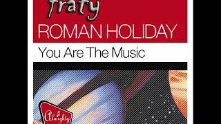 Watch Roman Holiday You Are The Music video