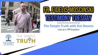 Testimony Tuesday with Fr. Fidelis Moscinski, CFR