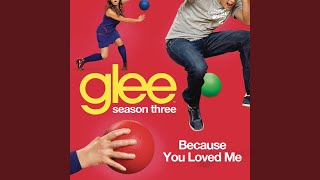 Watch Glee Cast Because You Loved Me video