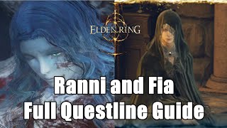 Elden Ring Ranni And Fia Complete Questlines Guide Intro,Dialogue,Item,Location,Boss Fight