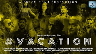 Hashtag Vacation Official Film Bengali Short Film 2024 Dream Team Productions