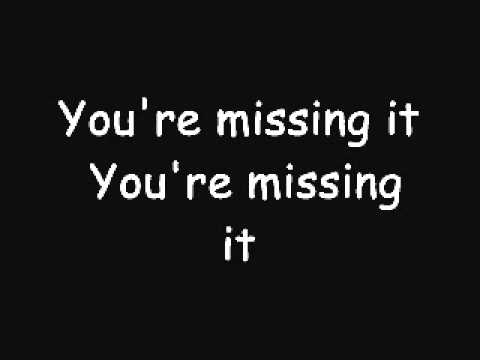 You're Missing It Video