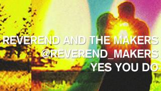 Watch Reverend  The Makers Yes You Do video