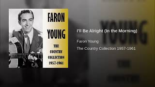 Watch Faron Young Ill Be Alright in The Morning video