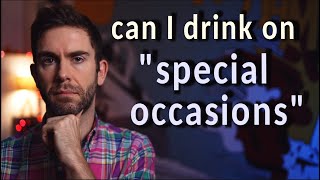 Can You Drink On Special Occasions?