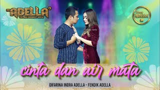 Download lagu CINTA DAN AIR MATA - Fendik Adella ft Difarina Indra Adella - OM ADELLA
