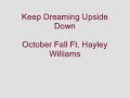 Keep Dreaming Upside Down - October Fall Ft. Hayley Williams