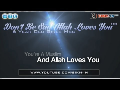 Dont Be Sad Allah Loves You ᴴᴰ - 6 Year Old Girls Msg ||...