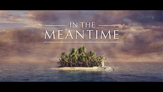 4 19 20 | In the Meantime - Part 1