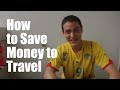 How To Save Money to Travel the World