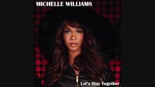 Watch Michelle Williams Lets Stay Together video