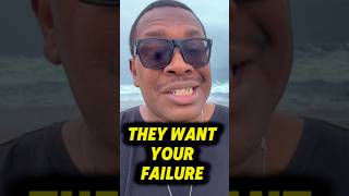 They Want Your Failure