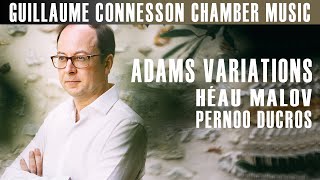 GUILLAUME CONNESSON | ADAMS VARIATIONS