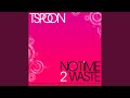 No Time 2 Waste (Spic & Span Mix)