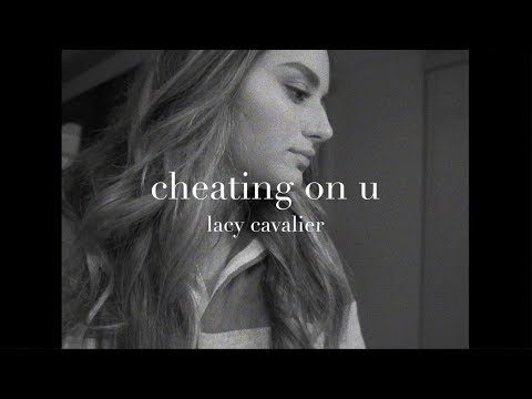 Lacy Cavalier - Cheating On U (Lyric Video)