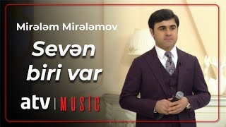 Mirələm Mirələmov - Sevən biri var