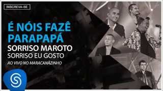 Sorriso Maroto É Nóis Fazê Parapapá Sorriso Eu Gosto Ao Vivo Áudio Oficial Sorriso Maroto É Nóis Fazê Parapapá Sorriso Eu Gosto Ao Vivo Áudio Oficial