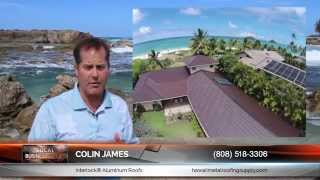 Colin James Of Hawaii Metal Roofing Supply Inc.: Terrific Strategies On How To Obtain The Top R...