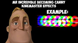 Mr Incredible Becoming Canny Kinemaster Effects