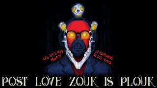 Les Amis Nos Morts - Post Love Zouk Is Plouk Feat In Poupoune We Trust