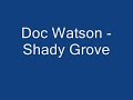 Doc Watson - Shady Grove
