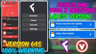 Vega X And Fluxus Executor Mobile Latest Version 645 Released New Update Vega X & Fluxus Executor