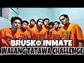 BRUSKO INMATE (WALANG TATAWA CHALLENGE!!!)