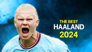 Erling Haaland 2024 - The Best - Skills & Goals