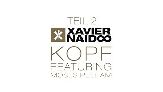 Watch Xavier Naidoo Kopf feat Moses Pelham video