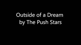 Watch Push Stars Outside Of A Dream video