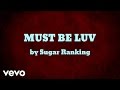 Sugar Ranking -  MUST BE LUV  (AUDIO)