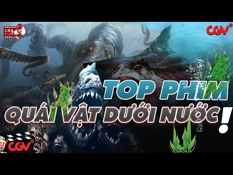 TOP PHIM QUÁI VẬT DƯỚI NƯỚC ĐÁNG SỢ NHẤT! LOA CINE - Phân tích
