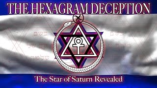 The Hexagram Deception The Star Of Saturn Revealed