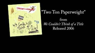 Watch Psychostick Two Ton Paperweight video