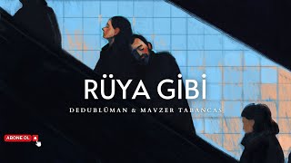 Dedublüman & Mavzer Tabancas - Rüya Gibi (Sözleri)